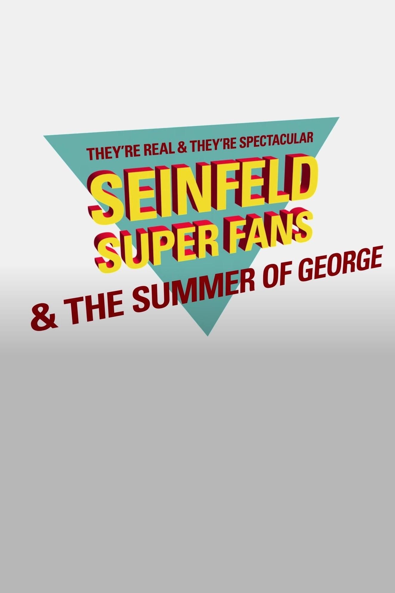 Постер They're Real & They're Spectacular: Seinfeld Super Fans & The Summer of George